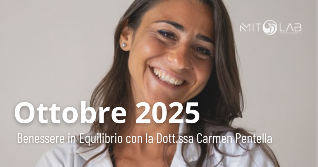 Ottobre 2025 – “Benessere in Equilibrio con la Dott.ssa Carmen Pentella”